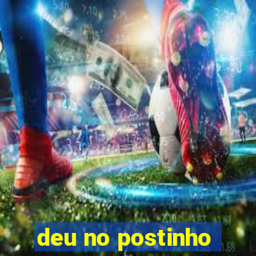 deu no postinho